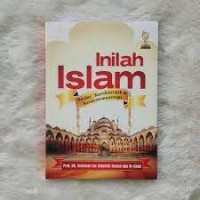 Inilah Islam: Sumber, Karekteristik & Keistimewaan