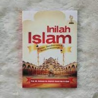 Inilah Islam: Sumber, Karekteristik & Keistimewaan