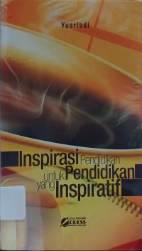 Inspirasi Pendidikan  untuk Pendidikan yang Inspiratif