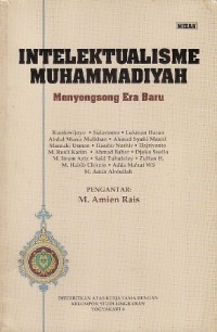 Intelektualisme Muhammadiyah : Menyongsong Era Baru