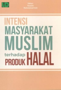 Intensi Masyarakat Muslim Terhadap Produk Halal