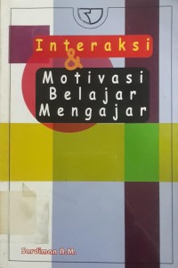 Interaksi dan Motivasi Belajar Mengajar