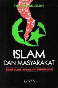 Islam dan Masyarakat : Pantulan Sejarah Indonesia