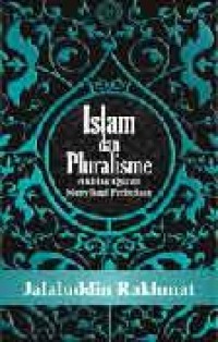 Islam dan Pluralisme : Akhlak Quran Menyikapi Perbedaan
