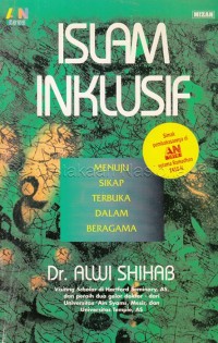 Islam inklusif: menuju sikap terbuka dalam beragama