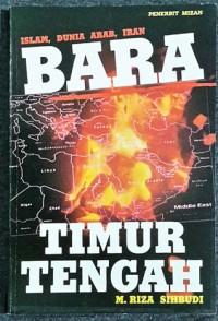 Islam, Dunia Arab, Iran: Bara Timur Tengah