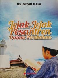 Jejak-Jejak Pesantren Dalam Perubahan