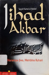 Jihad Akbar : Menempa Jiwa, Membina Ruhani