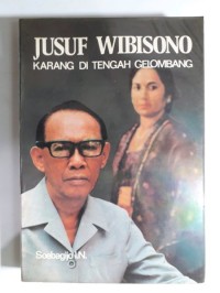 Jusuf Wibisono : Karang Di Tengah Gelombang