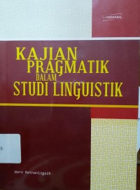 Kajian Pragmatik Dalam Studi Linguistik