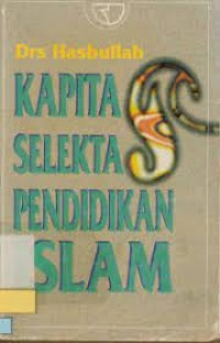 Kapita Selekta Pendidikan Islam