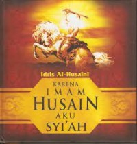 Karena Imam Husain Aku Syi'ah