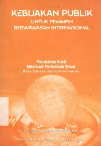 Kebijakan Publik: Untuk Pemimpin Berwawasan Internasional