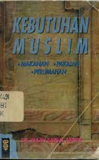 Kebutuhan Muslim : Makanan, Pakaian, Perumahan