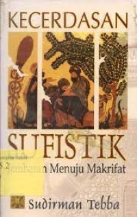 Kecerdasan Sufistik : Jembatan Menuju Makrifat