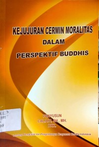 Kejujuran Cermin Moralitas dalam Perspektif Buddhis