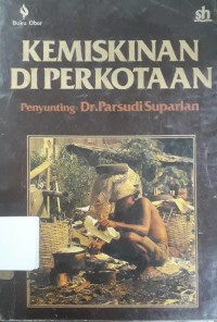 Kemiskinan di Perkotaan: Bacaan Untuk Antropologi Perkotaan