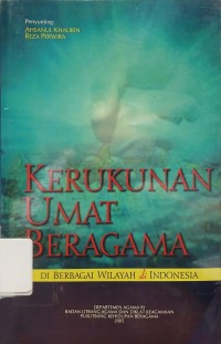 Kerukunan Umat Beragama di Berbagai Wilayah di Indonesia