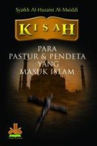 Kisah Para Pastur dan Pendeta yang Masuk Islam