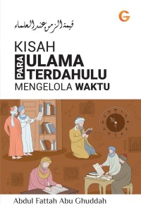 Kisah Para Ulama Terdahulu Mengelola Waktu