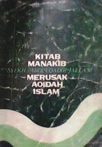 Kitab Manakib Syehk Abdul Qadir jaelani Merusak Aqidah Islam