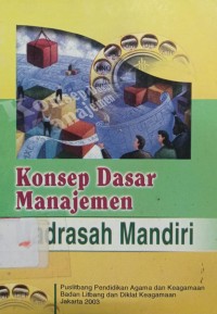 Konsep Dasar Menejemen Madrasah Mandiri