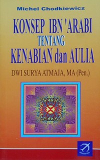 Konsep Ibn'Arabi Tentang Kenabian Dan Aulia