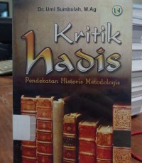 Kritik Hadis: Pendekatan Historis Metodologis