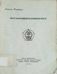 Laporan Penelitian : Shalat dalam Membentuk Kepribadian Muslim