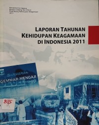 Laporan Tahunan Kehidupan Keagamaan di Indonesia 2011