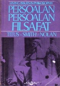 Living Issues In Philosophy : Persoalan Persoalan Filsafat