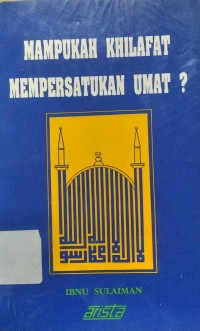 Mampukah Khilafat Mempersatukan Umat ?