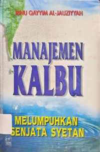 Manajemen Kalbu : Melumpuhkan Senjata Syetan