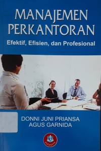 Manajemen Perkantoran: Efektif, Efisien, dan Profesional