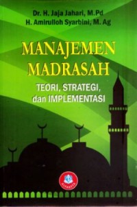 Manajemen Madrasah: Teori, Strategi, dan Implementasi