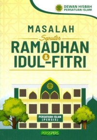 Masalah Seputar Ramadhan dan Idul Fitri