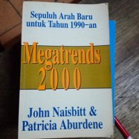 Megatrends 2000 : Sepuluh Arah Baru untuk Tahun 1990-an