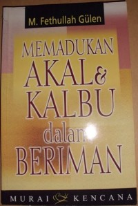 Memadukan Akal & Kalbu Dalam Beriman