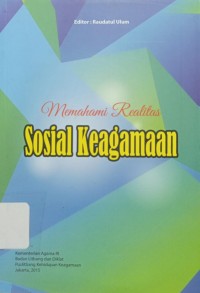 Memahami Realitas Sosial Keagamaan