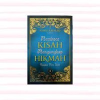 Membaca kisah mengungkap hikmah : teladan para nabi Jilid 1
