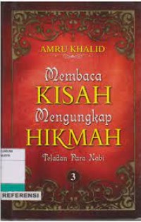 Membaca Kisah Mengungkap Hikmah : Teladan Para Nabi Jilid 3