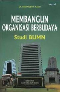 Membangun Organisasi Berbudaya: Studi BUMN