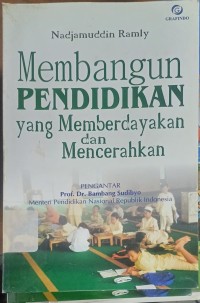 Membangun Pendidikan yang Memberdayakan dan Mencerahkan