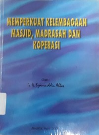 Memperkuat Kelembagaan Masjid , Madrasah Dan Koperasi