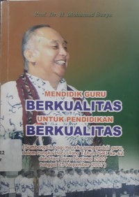 Mendidik Guru Berkualitas untuk Pendidikan Berkualitas