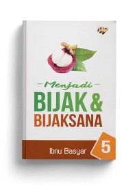 Menjadi Bijak & Bijaksana 5