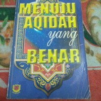 Menuju Aqidah Yang Benar