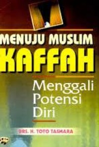 Menuju Muslim Kaffah : Menggali Potensi Diri