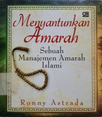 Menyantunkan Amarah Sebuah Manajemen Amarah Islami