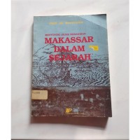 Menyusuri Jejak Kehadiran Makassar Dalam Sejarah